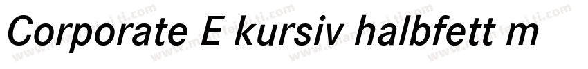Corporate E kursiv halbfett m Medziff字体转换